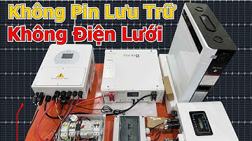 Sẽ Ra Sao Nếu Dùng Điện Mặt Trời Không Có Pin Lưu Trữ Và Điện Lưới