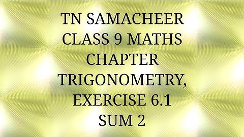 TN Samacheer kalvi, class 9, Maths, Chapter Trigonometry, Exercise 6.1, Sum 2