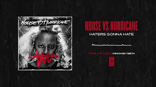 Watch House Vs Hurricane Haters Gonna Hate video