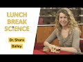 Lunch Break Science #39 | Shara Bailey