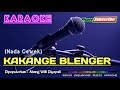 KAKANGE BLENGER (Nada Wanita) -Abang Willi Diyepali- KARAOKE