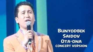 Bunyodbek Saidov - Ota-ona (concert version)