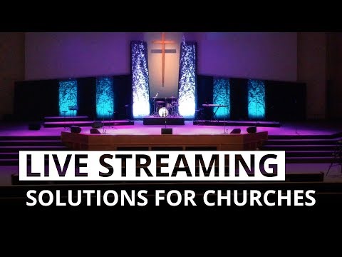 live-streaming-solutions-for-churches