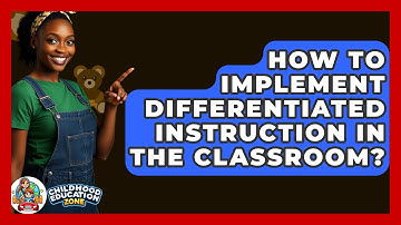 How To Implement Differentiated Instruction In The Classroom? - Childhood Education Zone