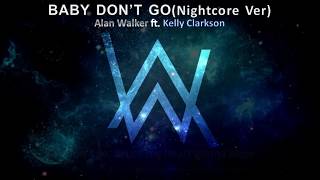 Don't Go - Alan Walker ft. Kelly Clarkson (Nightcore/Vietsub) | Lyric Video