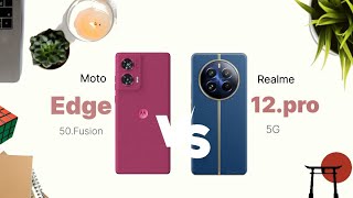 Moto edge 50 fusion vs Realme 12 pro | full comparision | which one is better