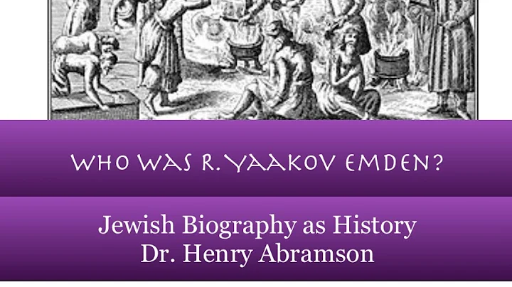 Who Was R. Yaakov Emden? Jewish Biography as History Dr. Henry Abramson