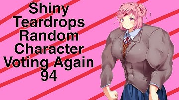 Shiny Teardrops Random Character Voting Again 94