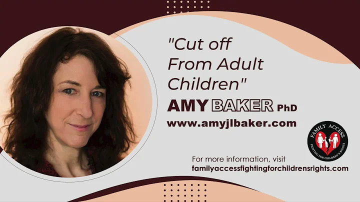 "Cut Off From Adult Children"   Dr. Amy Baker