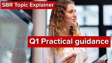 SBR Topic explainer: Q1 practical guidance