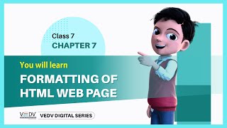 VedV Publication Pvt. Ltd. CLASS 7 CHAPTER 7 FORMATTING OF HTML WEB PAGE ( ENGLISH )