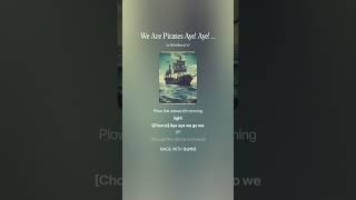 We Are Pirates Aye Aye