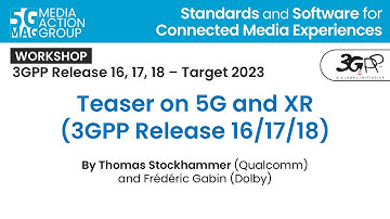 5G-MAG Workshop - Teaser on 5G and XR (3GPP Release 16/17/18)
