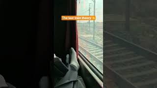 The last trai theory.. #motivation #selflove #love #travel #train #traintravel #longjourney #new
