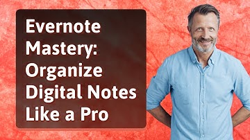 Evernote Mastery: Organize Digital Notes Like a Pro