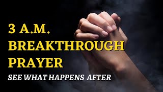 WAKING UP AT 3AM EVERY NIGHT? SAY THIS BREAKTHROUGH PRAYER