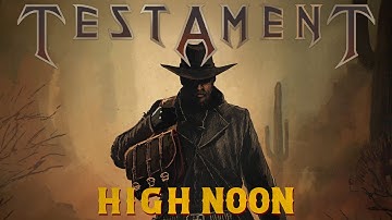 TESTAMENT - High Noon (OFFICIAL MUSIC VIDEO)