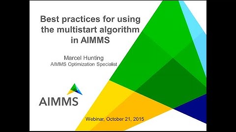 Product Training webinar: Best Practices for Using the Multistart Algorithm in AIMMS