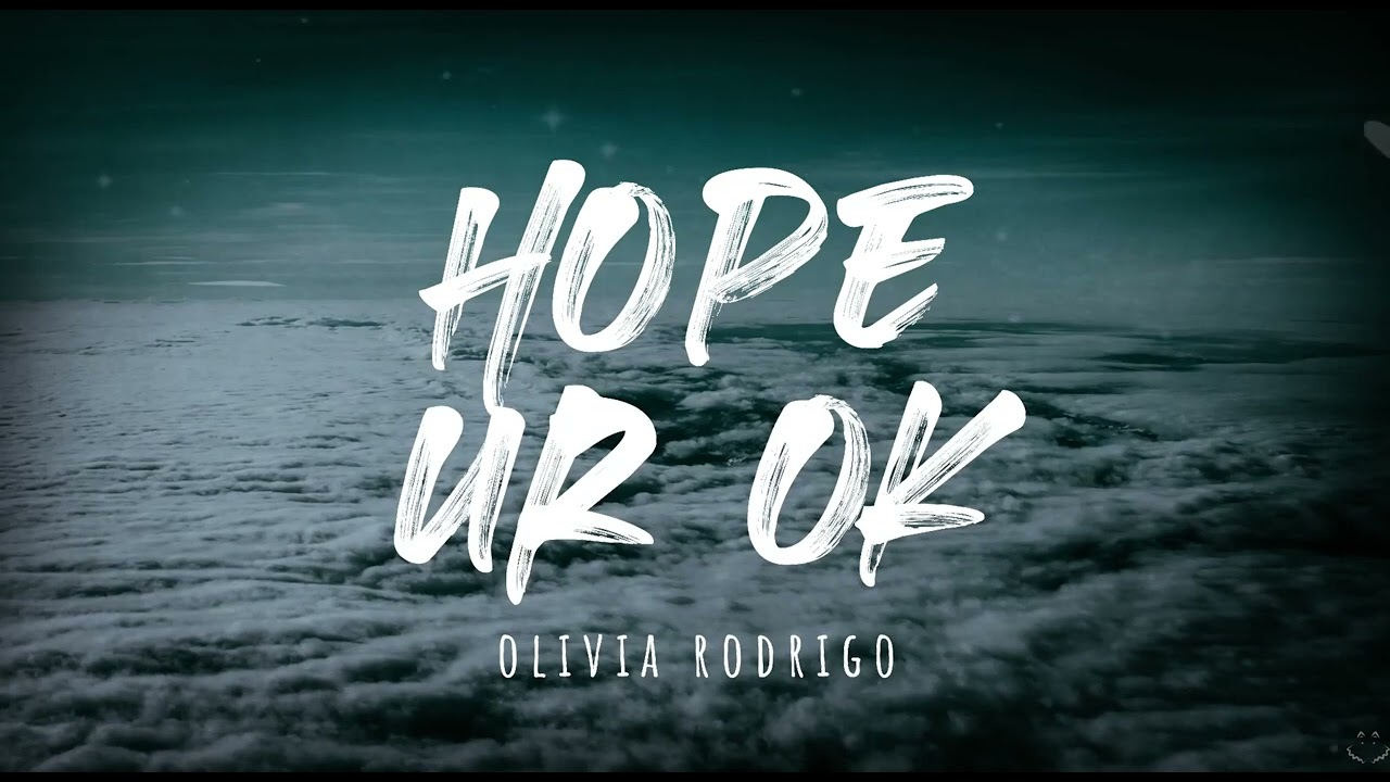 Olivia Rodrigo - hope ur ok (Lyrics) 1 Hour