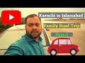 Karachi to Islamabad by Road 2020 | Family Road Trip to Islamabad Part-1