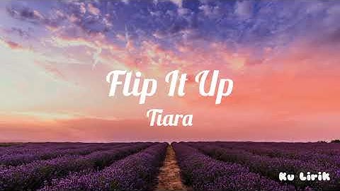 Flip It Up  - Tiara Andini (Lirik)