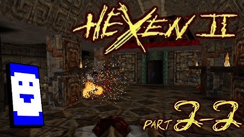 Stumbling through Hexen II - Part 2-2