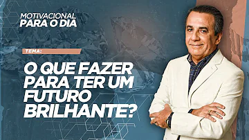 O que fazer para ter um bom futuro?