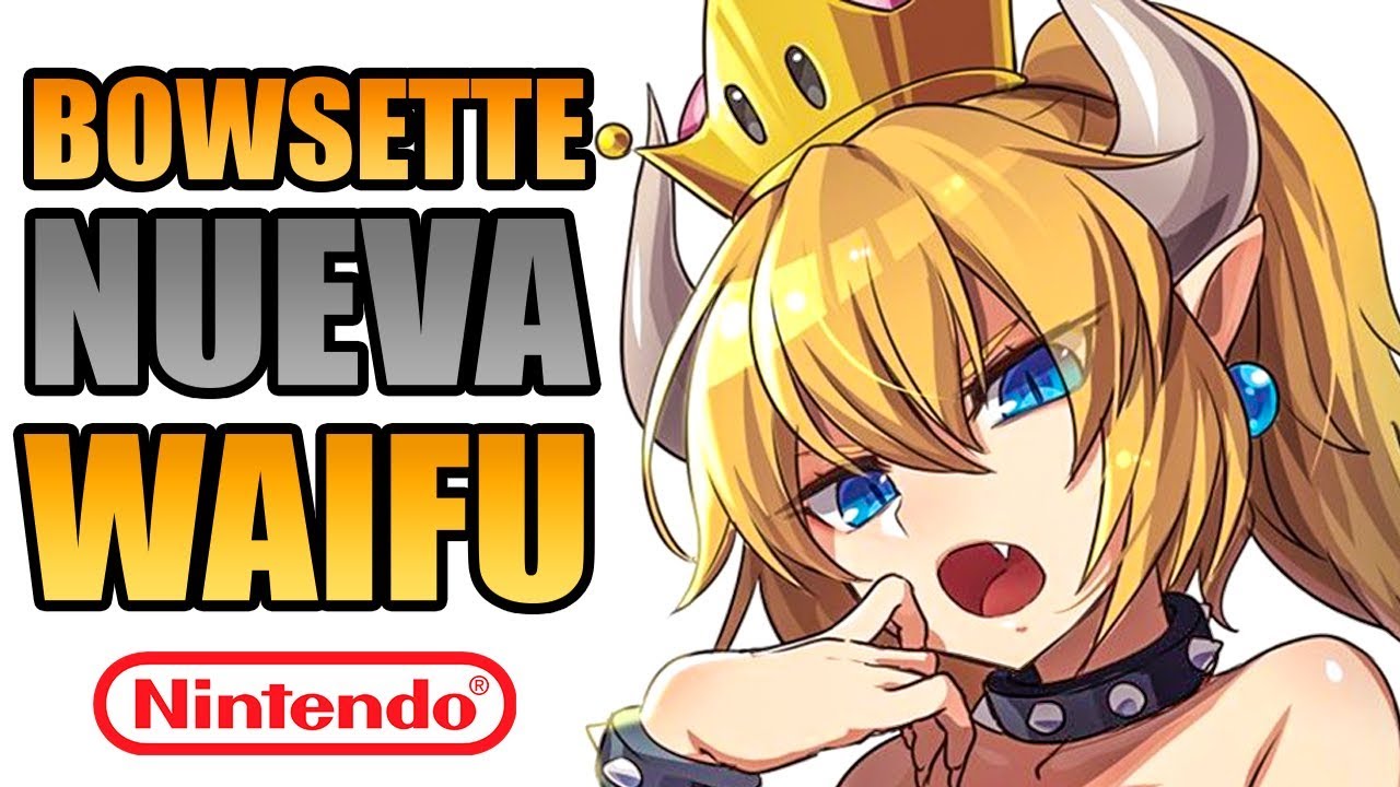 viral team BOWSETTE, LA NUEVA WAIFU DE MARIO