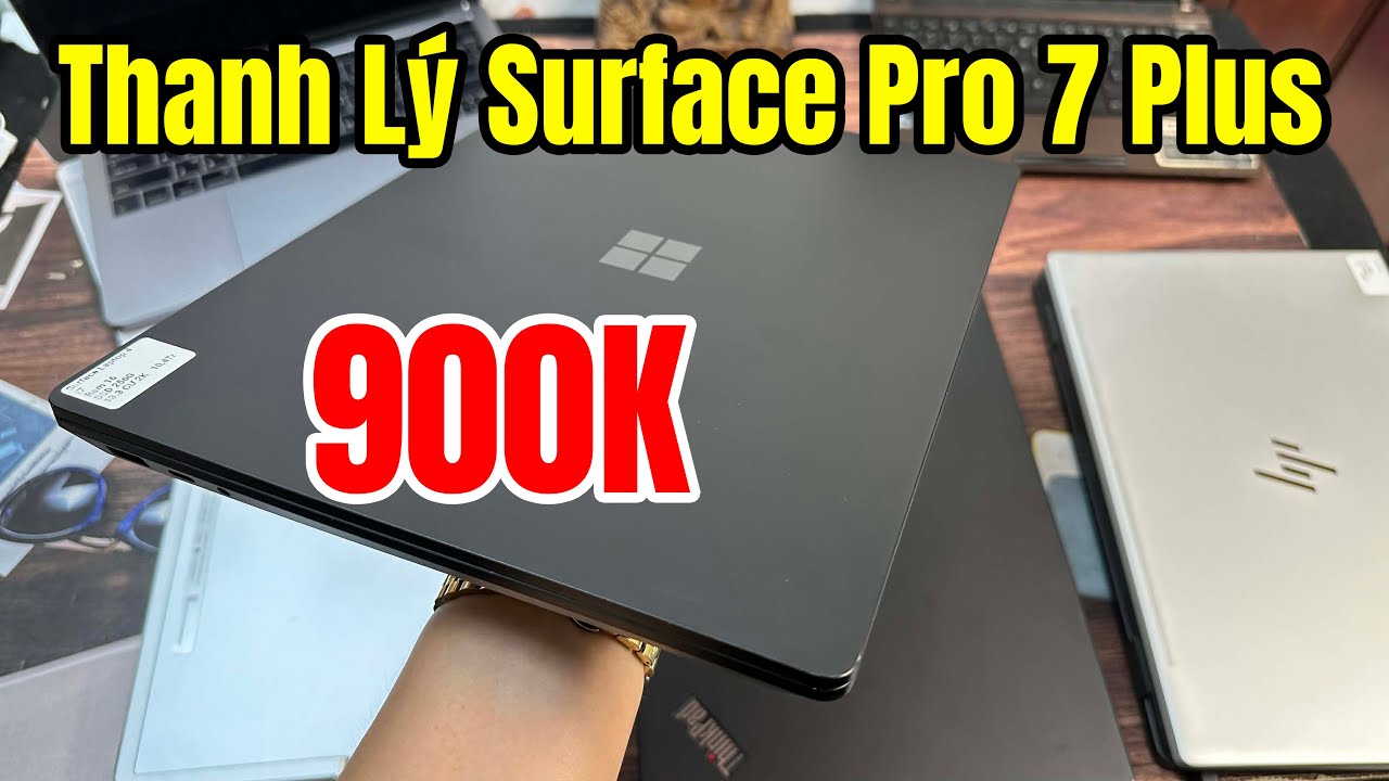 Thanh Lý Surface Pro 7 Plus 900K | Surface Laptop 4 | Dell 7320 Cảm Ứng | HP Elite X2 | Thinkpad T14
