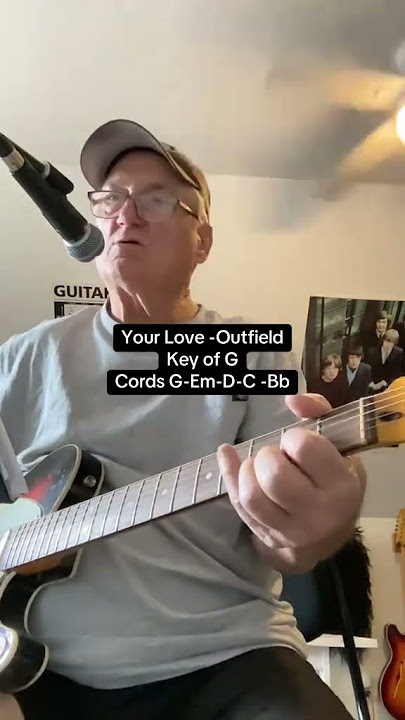 Your Love Outfield easy guitar cords by Rockinpapa’s one man band