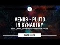 Venus Pluto Aspects in synastry (trine, conjunction, opposition, square, sextile)