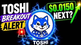 TOSHI BREAKOUT ALERT  $0.0150 NEXT THE CHART JUST CHANGED!