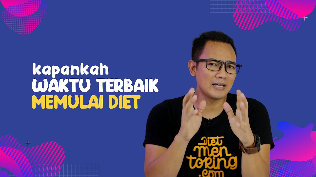 Waktu Terbaik Memulai Diet Kapan Saat Yang Tepat Untuk Diet Youtube