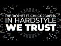 The prophet ft chuck roberts  in hardstyle we trust officialclip