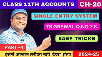 Accounts from Incomplete Records | Single Entry System In Accounting Class 11 | TS Grewal Q.no 7,8 💯