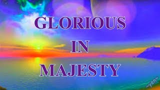 Video thumbnail of "GLORIOUS IN MAJESTY --- BCBP Song with Lyrics"