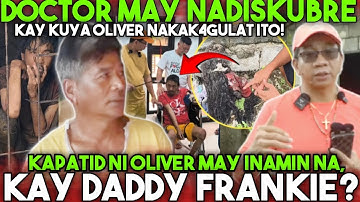 Daddy Frankie May NADISKUBRE ang doktor, at kapatid ni Kuya Oliver may inamin Alamin