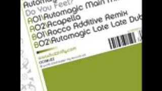 Do You Feel? (Rocco Additive Remix) - Automagic Feat Aswan