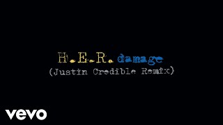 Video thumbnail of "H.E.R. - Damage (Justin Credible Remix (Audio))"