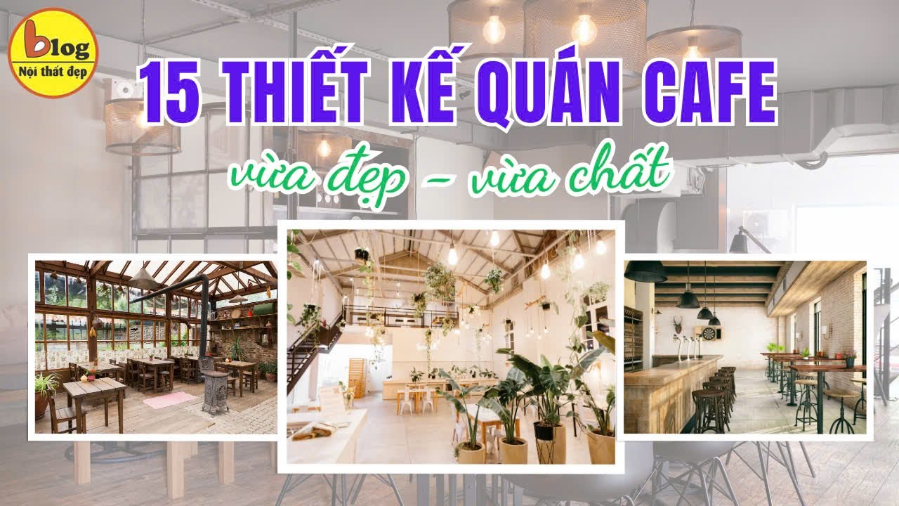 Top những thiết kế quán cafe đẹp ấn tượng và thu hút khách