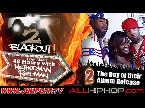 May 19 - Blackout 2 Album Release Day (Part2), Redman & Method Man have a full day including Ed Lover & Free on Power 105.1 Radio, Hot 97's Peter Rosenberg & Cipha Sounds Juan Epsteins Show, MTV, Adidas Album Launch and Def Jam album launch at Greenhouse. Cameos from Busta Rhymes, Saukrates, DJ Envy, Raekwon, Erick Sermon, Crazy Legs, Kid Capri, Tyson Beckford, Chris Atlas and Maya The Brazillionaire. "The Next 48 Hours With Redman & Method Man" is a behind the scenes web series shot during "Blackout 2" album release week. An original production by www.AllHipHop.com & www.JumpOff.TV.