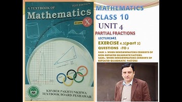 LECTURE#41 EXERCISE 4.2 ( PART# 2 ) (Q1 TO Q 5) UNIT 4 PARTIAL FRACTIONS 10 MATH KPK BOARDS
