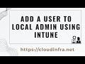 Add a user account to Local administrator Group using Intune