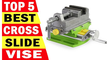 Top 5 Best Cross Slide Vise In 2025