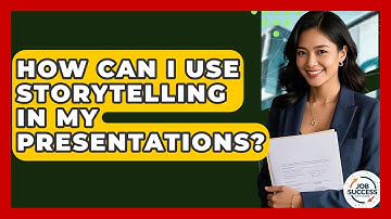 How Can I Use Storytelling In My Presentations? - Job Success Network