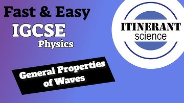 IGCSE Physics 3.1 - General Properties of Waves