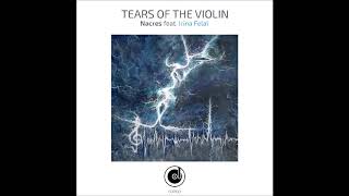 Nacres feat. Irina Felal - Tears Of The Violin (Original Mix)