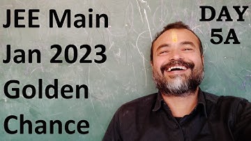 JEE Main Jan 2023 Day 5A Golden Chance Crash Course Short Tricks Guessing Main Advanced Math Imp Que