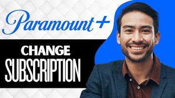 How to Change Subscription on Paramount Plus (Full Guide)