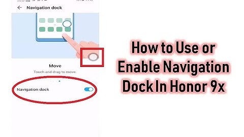 How to Use or Enable Navigation Dock In Honor 9x